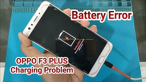OPPO F3 Plus Charging Problem - Battery Connection Error