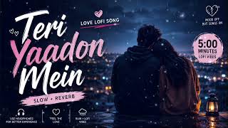 👉👉 TERI YAADON MEIN 💔 | Love Lofi Song 🥀 | Slowed + Reverb | Rainy Night Vibes 🌧️