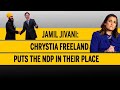 Jamil Jivani: Chrystia Freeland puts the NDP in their place