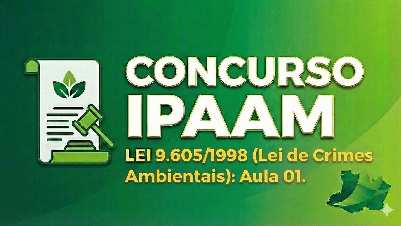 LEI DE CRIMES AMBIENTAIS (LEI 9.605/1998) - AULA 01