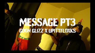 GoonGlizz x UpittFloxks - Message Pt.3 ( Official Music Video ) Directed by MPR Prods