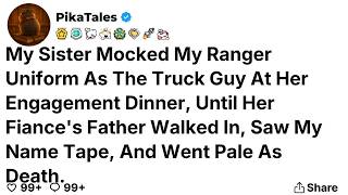 My Sister Mocked My Ranger Uniform As The Truck Guy At Her Engagement Dinner...