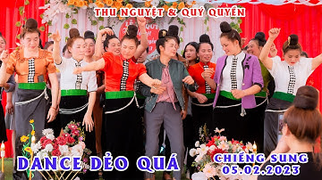MẾT CỚ ÊM PẢ TAY NONG SƠN | DANCE MỪNG LỄ VU QUY THU NGUYỆT & QUÝ QUYỀN