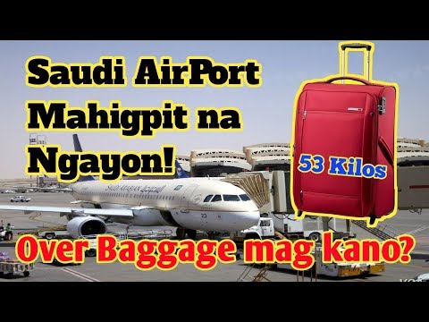Mahigpit na sa airport ng Saudi | Over Baggage ang mahal
