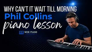 Phil Collins Piano Lesson Why Can't It Wait 'Til Morning | Learn To Play Piano Web Piano Teacher