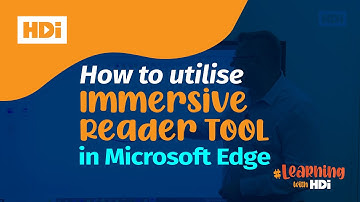 How To Utilise Immersive Reader Tool in Microsoft Edge