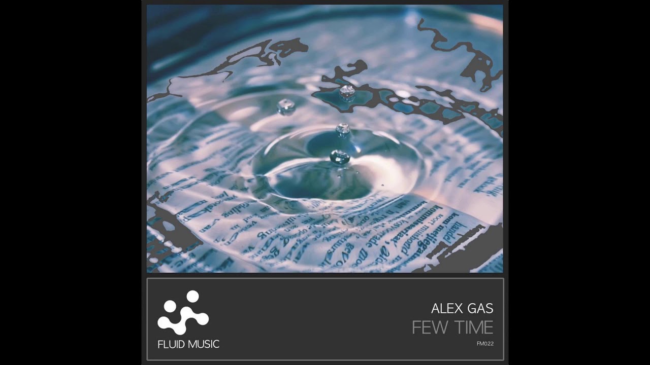 Alex Gas - Few Time adlı videoyu YouTube'da izle Alex Gas - Few Time adlı videoyu YouTube'da izle