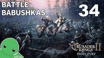 Battle Babushkas - Part 34 - Crusader Kings II: Holy Fury
