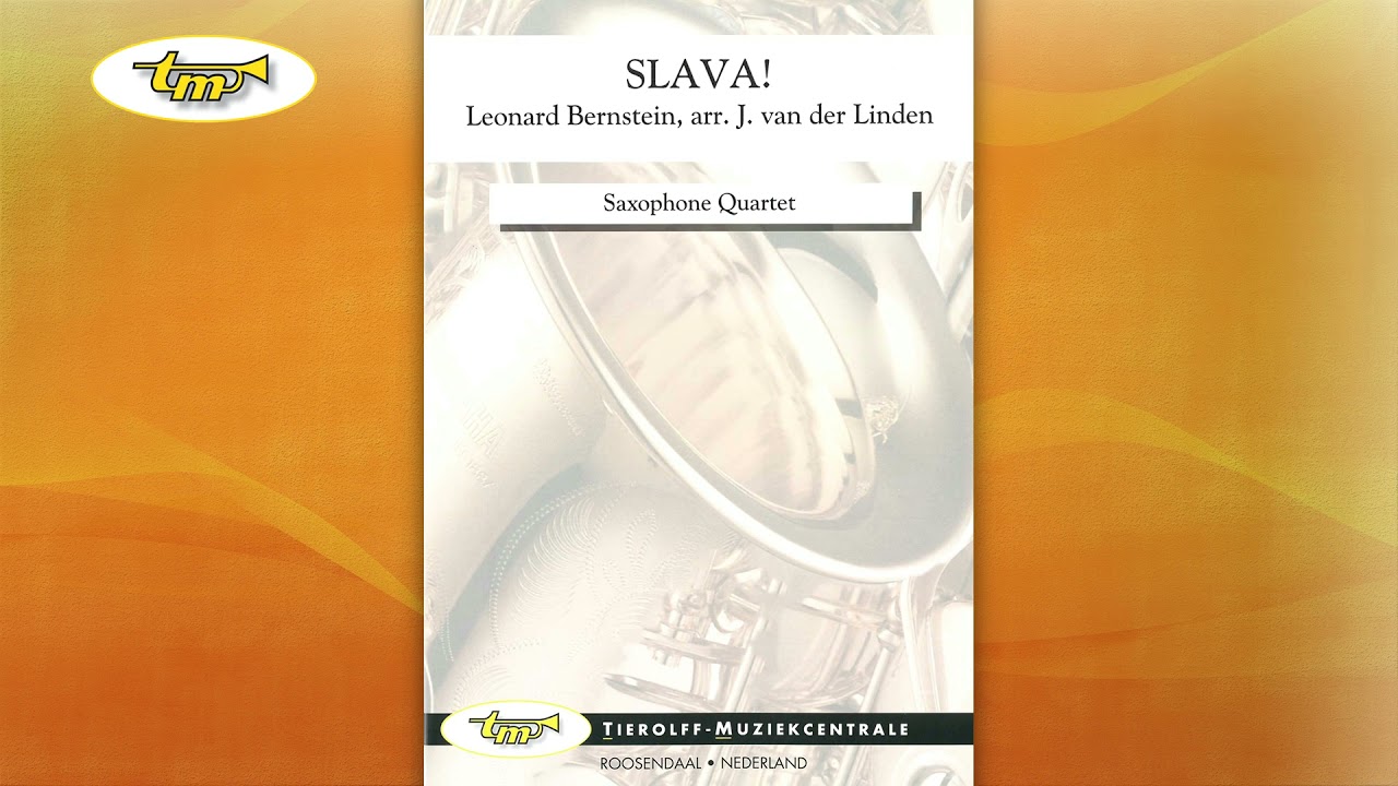 Watch Slava! - Saxophone Quartet - Bernstein - van der Linden - Tierolff on YouTube Watch Slava! - Saxophone Quartet - Bernstein - van der Linden - Tierolff on YouTube