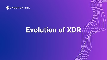 The Evolution of Extended Detection & Response (XDR)