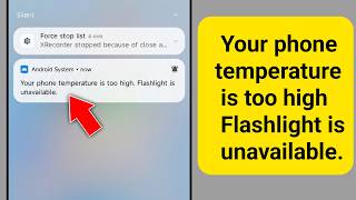Fix Your phone temperature is too high. Flashlight is unavailable problem 2026