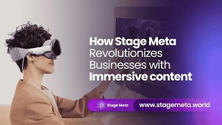 How Stage Meta Revolutionizes Businesses with Immersive Content