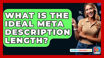 What Is The Ideal Meta Description Length? - SearchEnginesHub.com