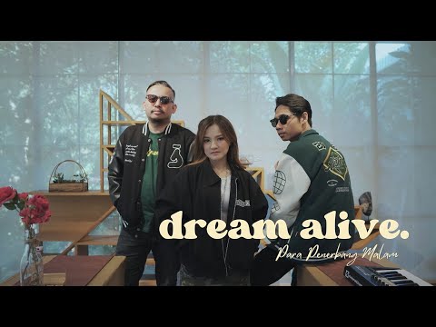 Para Penerbang Malam - Dream Alive (Official Music Video)