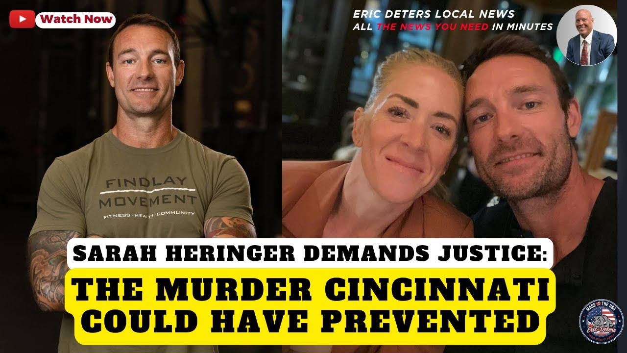 Sarah Heringer Demands Justice The Murder Cincinnati Could Have Prevented | Eric Deters Local News