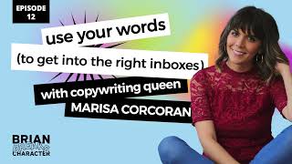 Ep. 12 Use Your Words (to Get into the Right Inboxes) with Copywriting Queen Marisa Corcoran