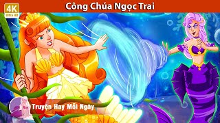 Công Chúa Ngọc Trai 👸 Truyện Cổ TíchViệt Nam 🌜 WOA - Truyện Hay Mỗi Ngày