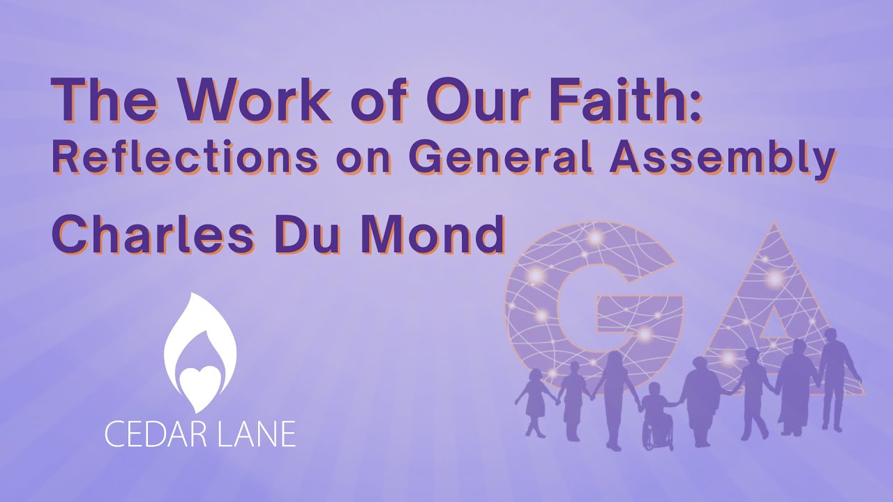 The Work of Our Faith: Reflections on General Assembly