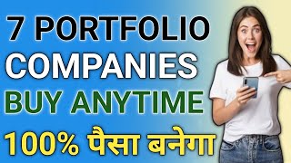 7 STOCKS कभी भी खरीदलो पैसा बनेगा ही | BEST STOCKS BUY AT ANYTIME | BEST STOCKS BUY NOW