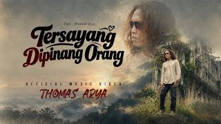 Thomas Arya - Tersayang Dipinang Orang (Official Music Video)