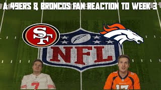 A 49ers & Broncos Fan Reaction to Week 3