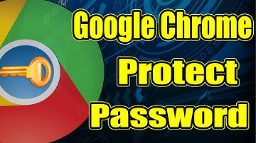 Password Protect Google Chrome - How To Protect Google Chrome With Password - Google Chrome Security