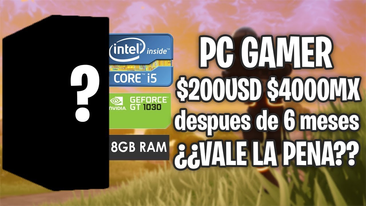 hardwareswap PC Gamer de $200USD Despues de 6 Meses ¿Vale la Pena?