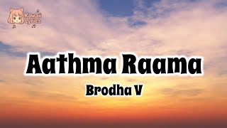 Aathma Raama - Brodha V Kawaii