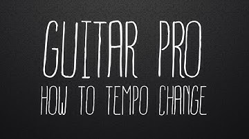 Guitar Pro - How To Tempo Change