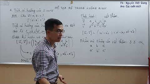 Hình 12 - Chương 3 - Định nghĩa tích có hướng của hai véc tơ - Video 06