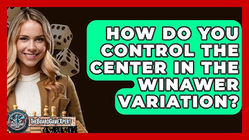 How Do You Control The Center In The Winawer Variation? - The Board Game Xpert