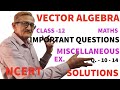 L.16 || VECTOR ALGEBRA || IMPORTANT QUESTIONS|| CLASS-12|MISCELLANEOUS EX(ncert)Q.10 TO 14|SOLUTION