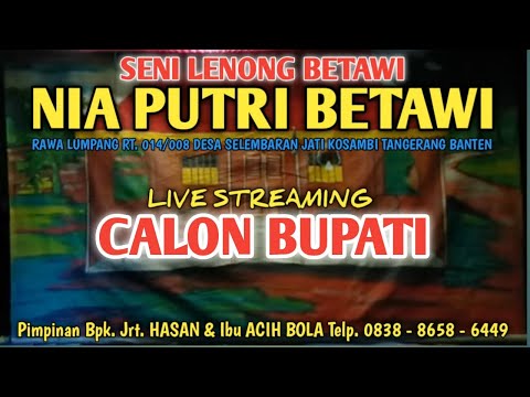 LIVE STREAMING SENI LENONG NIA PUTRI || CALON BUPATI || RAWA LUMPANG SELEMBARAN