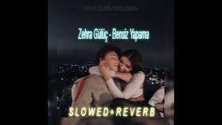 zehra gülüç - bensiz yapama // slowed + reverb Resimi