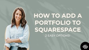 How to Add a Portfolio to Your Squarespace Website: 2 Easy Options!