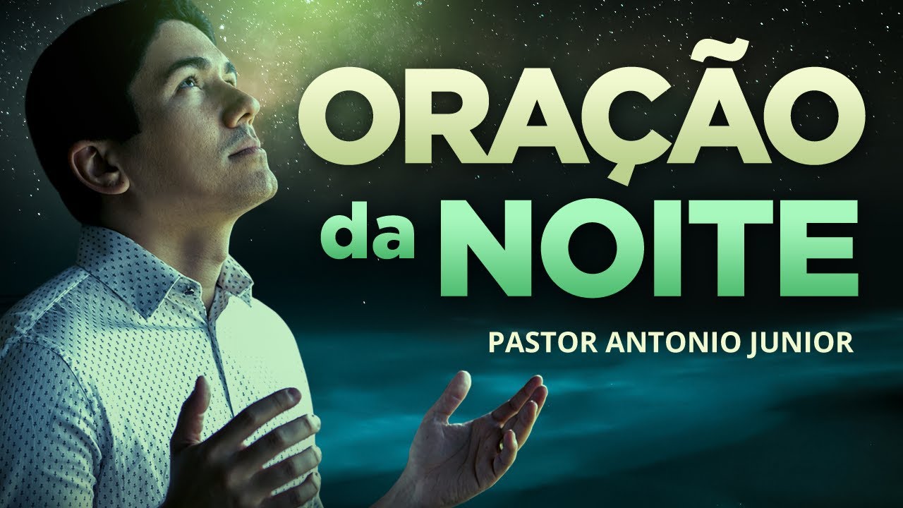 ORAÇÃO DA NOITE DE HOJE – Para Deus Te Resgatar dos Problemas 🙏🏼