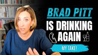 Brad Pitt is drinking again... my take.