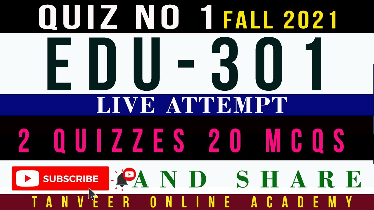 EDU301 Quiz No. 1 Fall 2021 Solution Live Attempt || EDU301 Quiz 1 2021