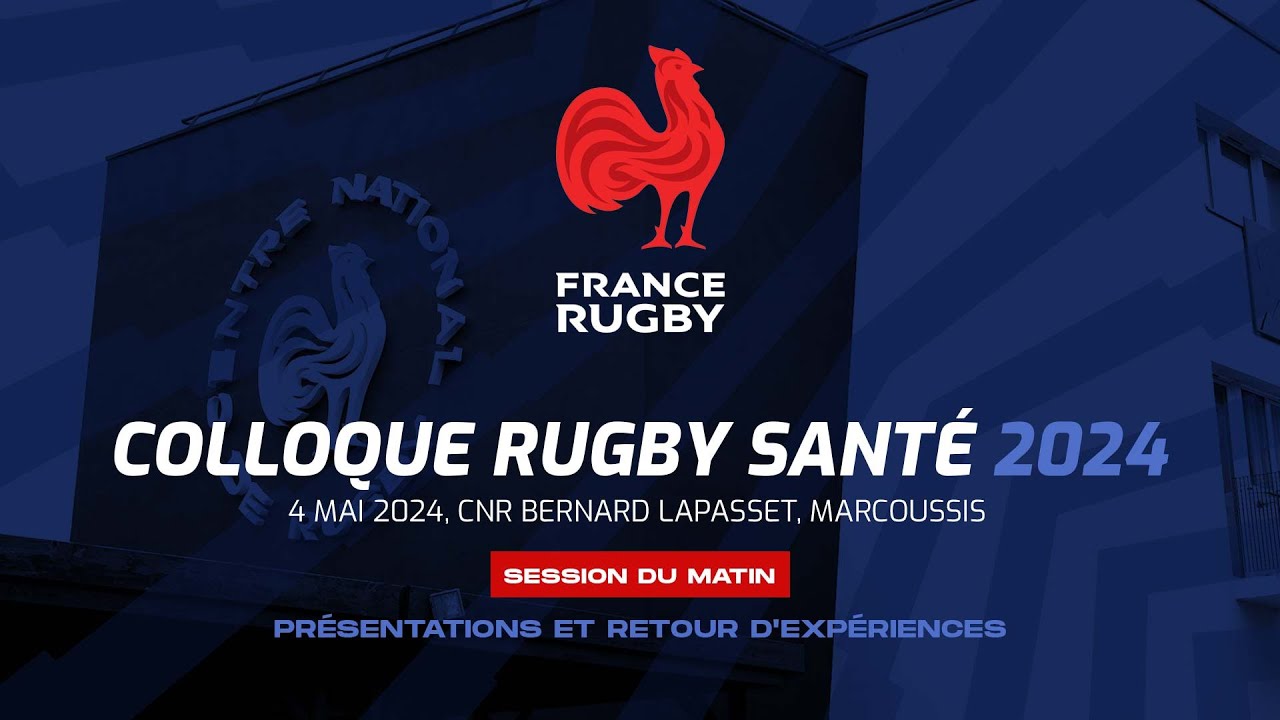 Colloque Rugby Santé 2024 - Session du matin - Présentations et retour d'expériences