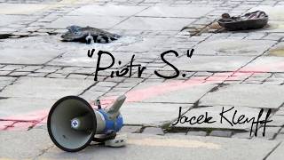 Video thumbnail of "Jacek Kleyff "Piotr S.""