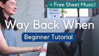 Let's Play Way Back When! (Calm Piano Tutorial + Free Sheet Music) | Part 1 of 3 screenshot 2