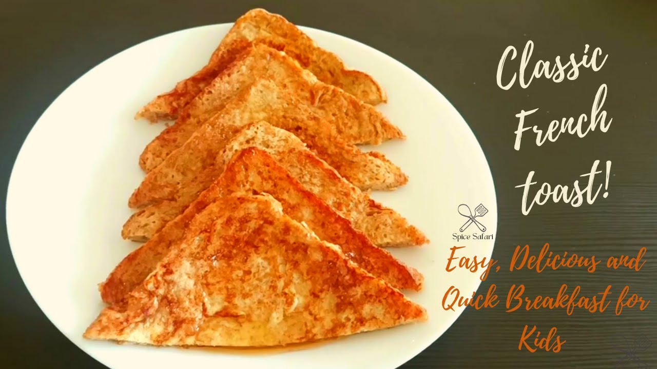 Classic French Toast Easy Delicious And Quick Breakfast For Kids classic-french-toast-easy-delicious-and-quick-breakfast-for-kids