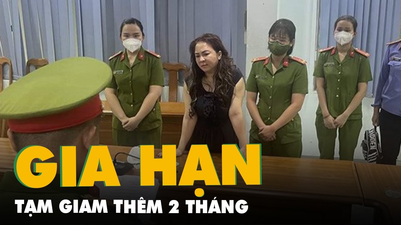 Gia hạn tạm giam bà Nguyễn Phương Hằng thêm 2 tháng - youtube