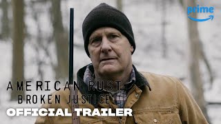 American Rust: Broken Justice  Official Trailer | Prime Video