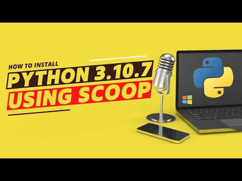 How to Install Python 3.10.7 on Windows 11 using Scoop.sh -Command-line installer for Windows 11