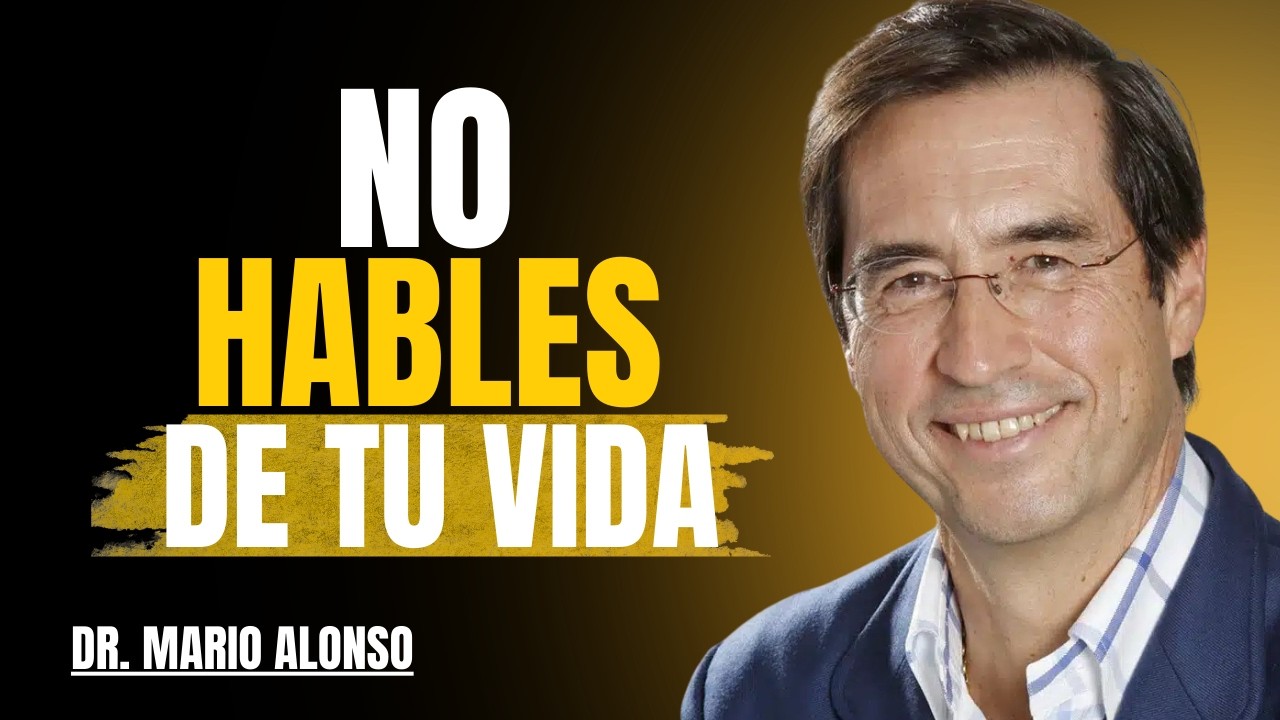4 Cosas que Nunca Debes Contarle a Nadie 🧠🔥 | Dr Mario Alonso Puig