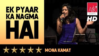@ARKEventsindia - Ek Pyaar Ka Nagma Hai Unplugged - Mona Kamat