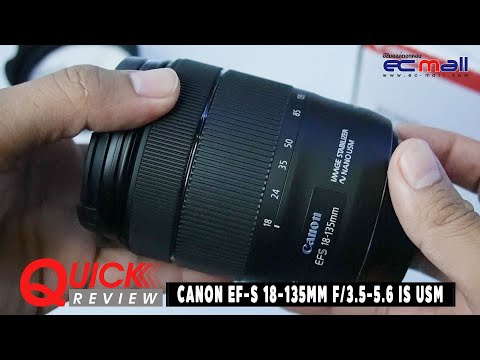 Quick Review : CANON EF-S 18-135MM F/3.5-5.6 IS USM