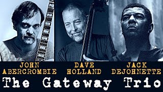 Gateway Trio: John Abercrombie / Dave Holland / Jack DeJohnette - Live in Umea 1996 [audio only]