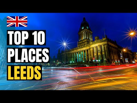 Top 10 Tourist Places in Leeds, England 2023 | UK Travel Guide